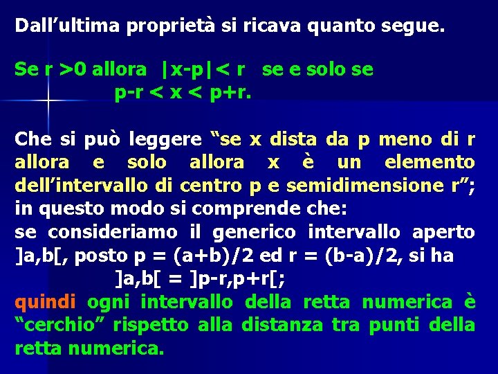 Dall’ultima proprietà si ricava quanto segue. Se r >0 allora |x-p|< r se e