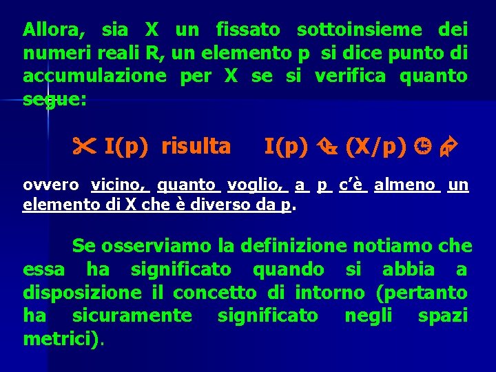 Allora, sia X un fissato sottoinsieme dei numeri reali R, un elemento p si