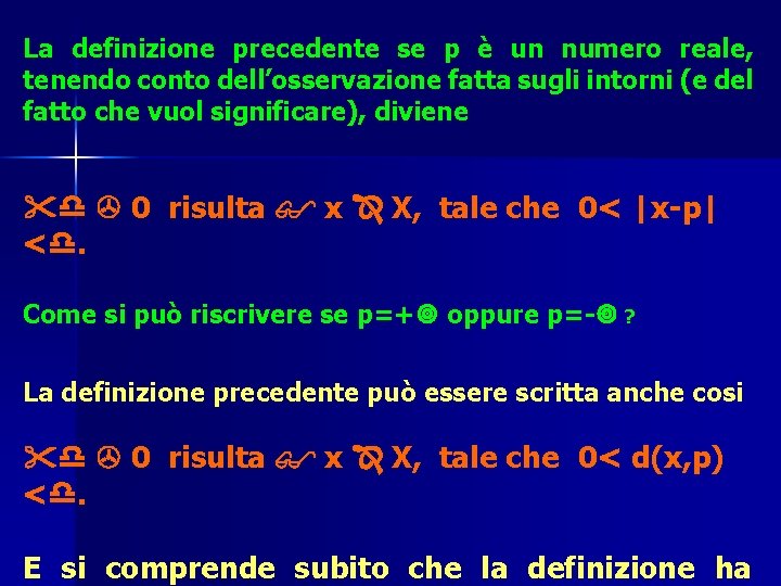 La definizione precedente se p è un numero reale, tenendo conto dell’osservazione fatta sugli