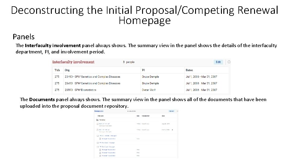 Deconstructing the Initial Proposal/Competing Renewal Homepage Panels The Interfaculty involvement panel always shows. The
