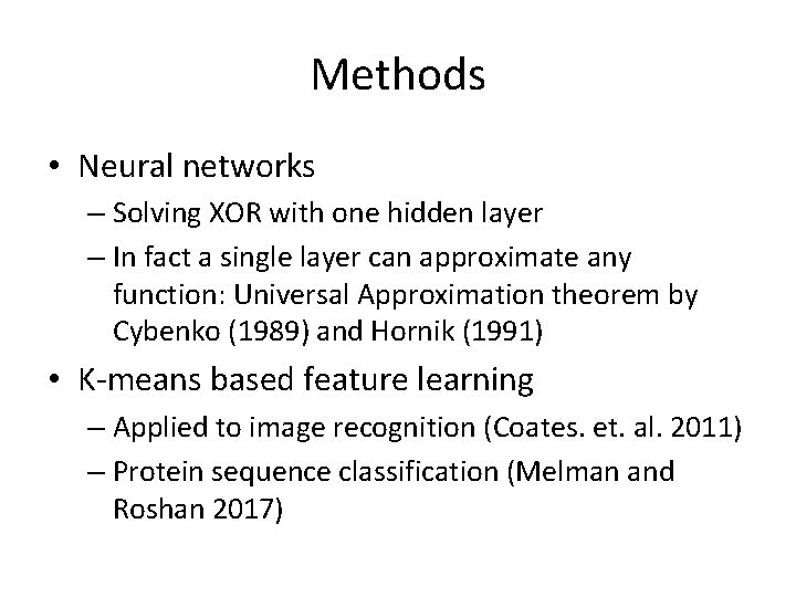 Methods • Neural networks – Solving XOR with one hidden layer – In fact