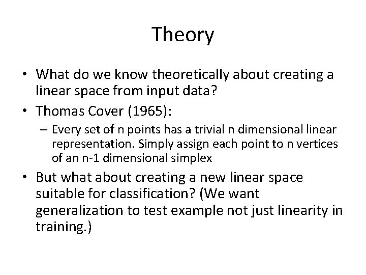 Theory • What do we know theoretically about creating a linear space from input