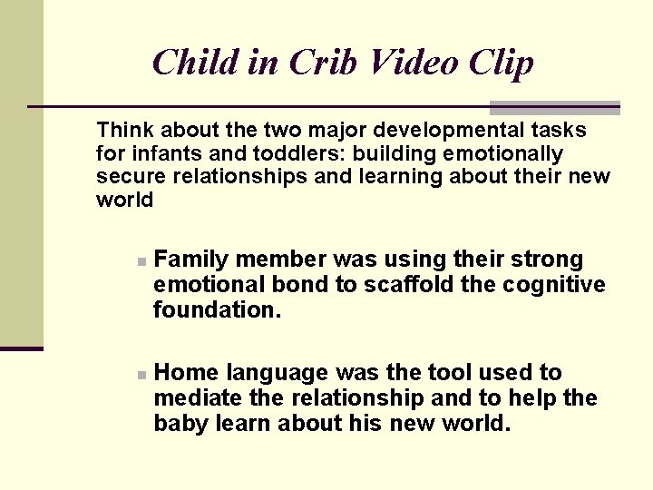 Child in Crib Video Clip Think about the two major developmental tasks for infants