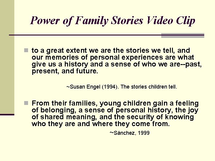 Power of Family Stories Video Clip n to a great extent we are the