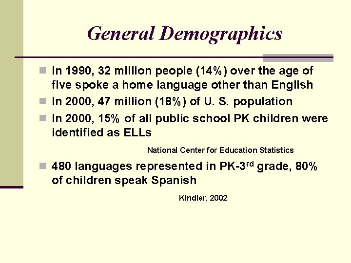 General Demographics n In 1990, 32 million people (14%) over the age of five