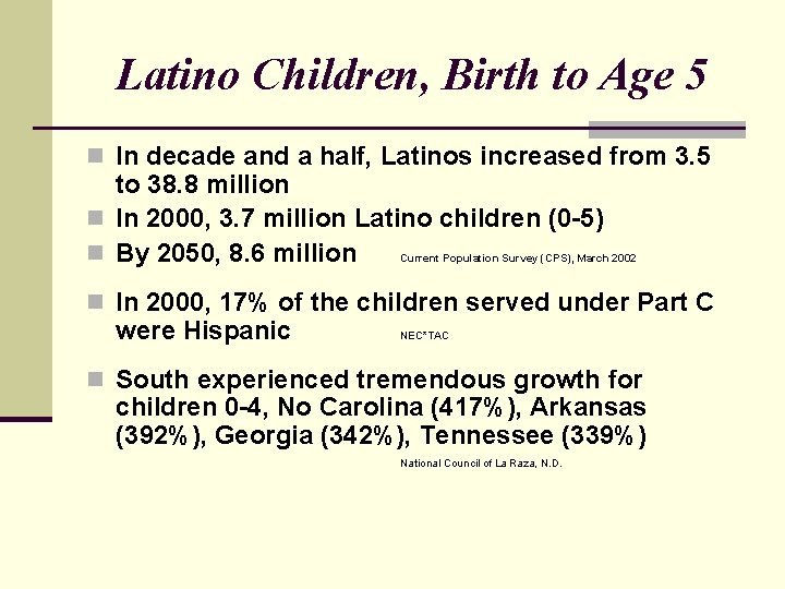 Latino Children, Birth to Age 5 n In decade and a half, Latinos increased