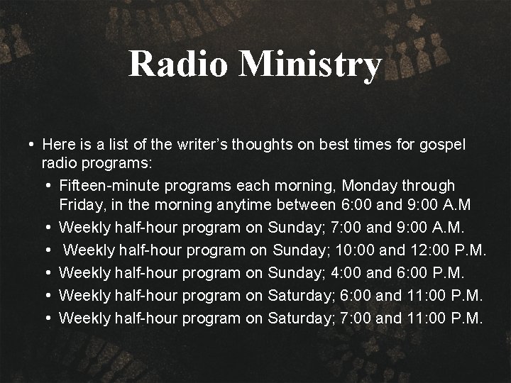 Radio Ministry • Here is a list of the writer’s thoughts on best times