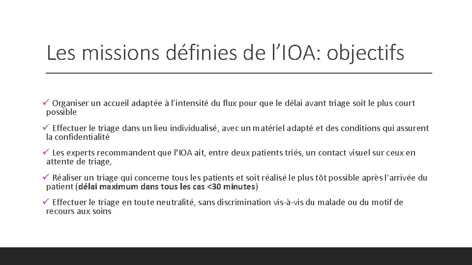 Les missions définies de l’IOA: objectifs ü Organiser un accueil adaptée à l’intensité du