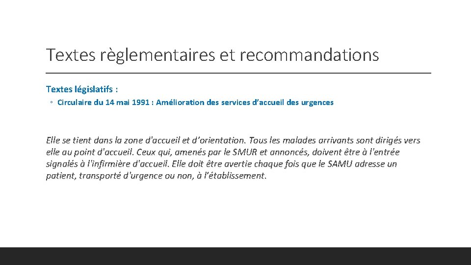 Textes règlementaires et recommandations Textes législatifs : ◦ Circulaire du 14 mai 1991 :