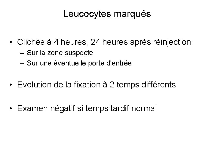 Leucocytes marqués • Clichés à 4 heures, 24 heures après réinjection – Sur la