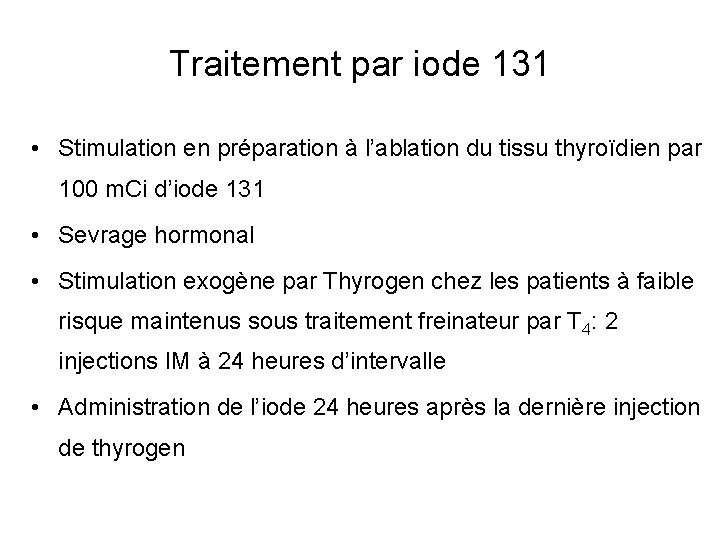 Traitement par iode 131 • Stimulation en préparation à l’ablation du tissu thyroïdien par