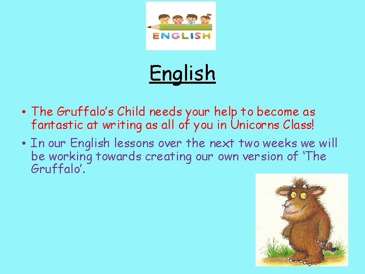 English • The Gruffalo’s Child needs your help to become as fantastic at writing