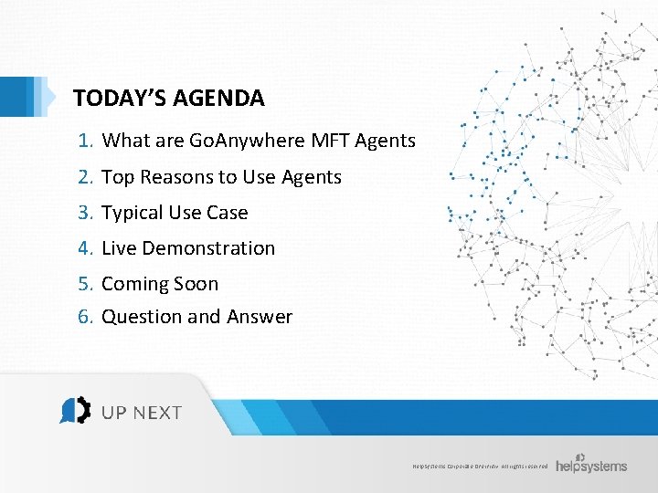 TODAY’S AGENDA 1. What are Go. Anywhere MFT Agents 2. Top Reasons to Use