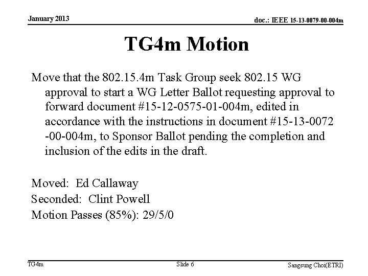 January 2013 doc. : IEEE 15 -13 -0079 -00 -004 m TG 4 m