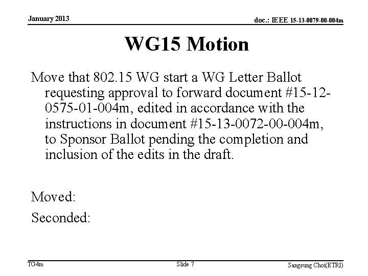 January 2013 doc. : IEEE 15 -13 -0079 -00 -004 m WG 15 Motion