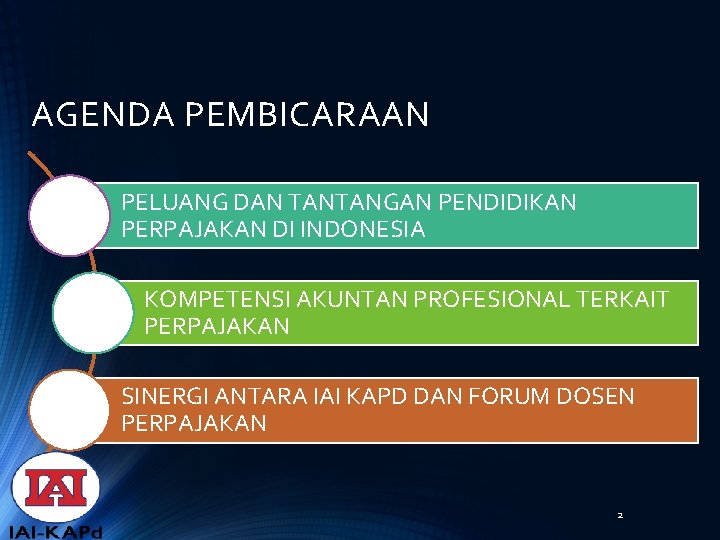 AGENDA PEMBICARAAN PELUANG DAN TANTANGAN PENDIDIKAN PERPAJAKAN DI INDONESIA KOMPETENSI AKUNTAN PROFESIONAL TERKAIT PERPAJAKAN