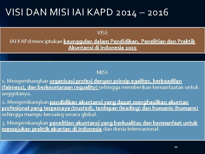 VISI DAN MISI IAI KAPD 2014 – 2016 VISI: IAI KAPd menciptakan keunggulan dalam