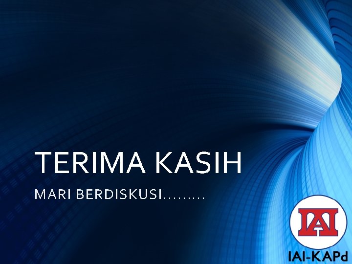 TERIMA KASIH MARI BERDISKUSI. . 