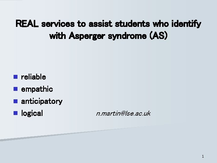 REAL services to assist students who identify with Asperger syndrome (AS) reliable n empathic