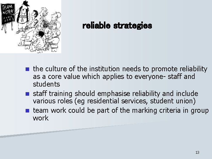 reliable strategies the culture of the institution needs to promote reliability as a core