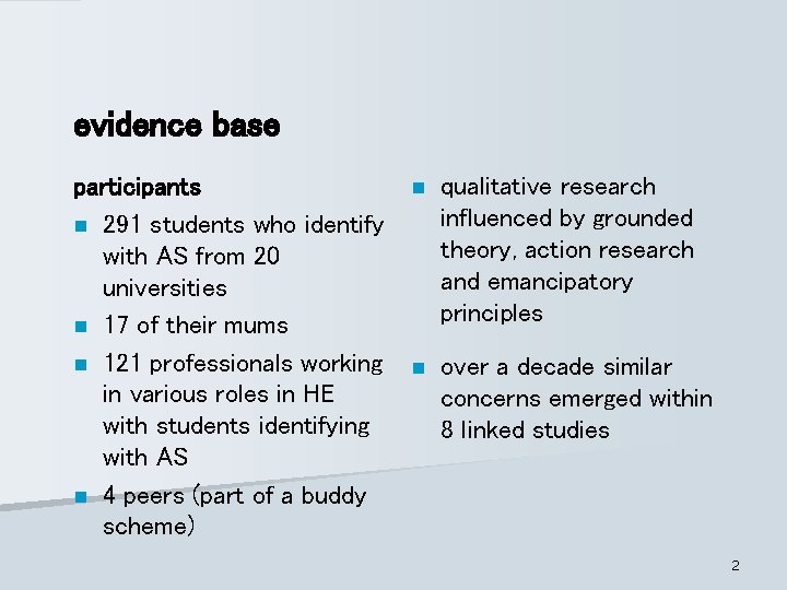evidence base participants n 291 students who identify with AS from 20 universities n