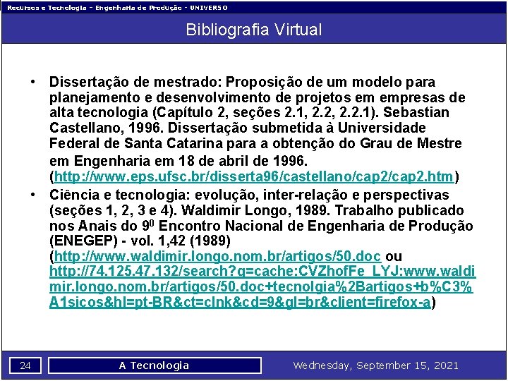 Recursos e Tecnologia – Engenharia de Produção - UNIVERSO Bibliografia Virtual • Dissertação de