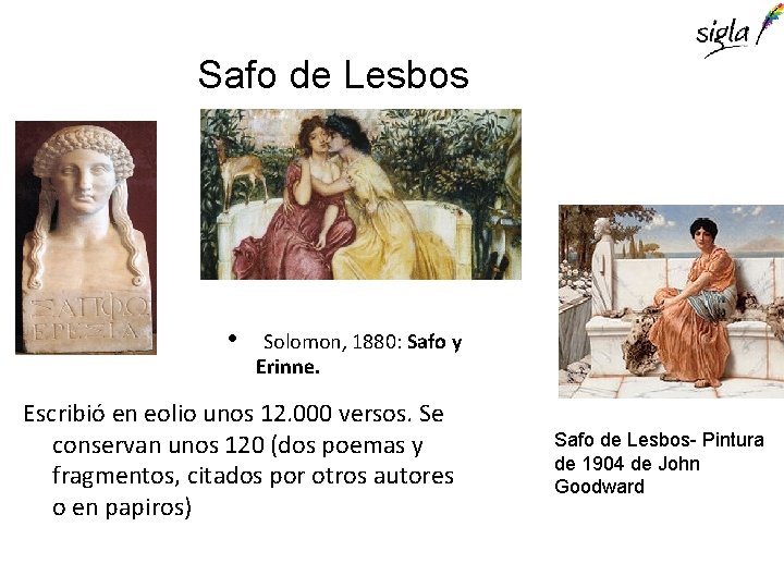 Safo de Lesbos • Solomon, 1880: Safo y Erinne. Escribió en eolio unos 12.