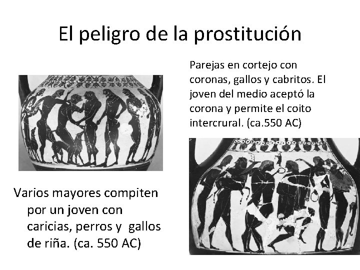 El peligro de la prostitución Parejas en cortejo con coronas, gallos y cabritos. El