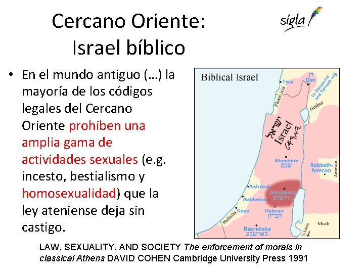 Cercano Oriente: Israel bíblico • En el mundo antiguo (…) la mayoría de los