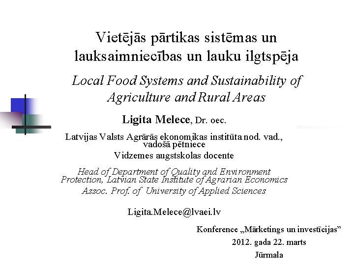 Vietējās pārtikas sistēmas un lauksaimniecības un lauku ilgtspēja Local Food Systems and Sustainability of