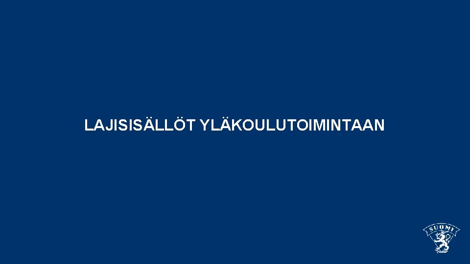 LAJISISÄLLÖT YLÄKOULUTOIMINTAAN 