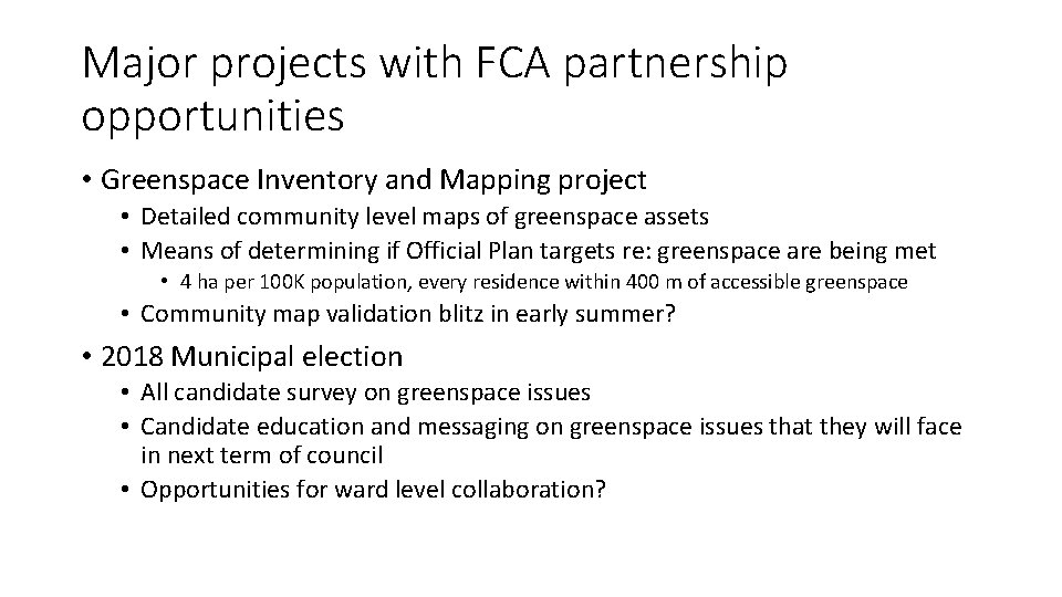 Major projects with FCA partnership opportunities • Greenspace Inventory and Mapping project • Detailed