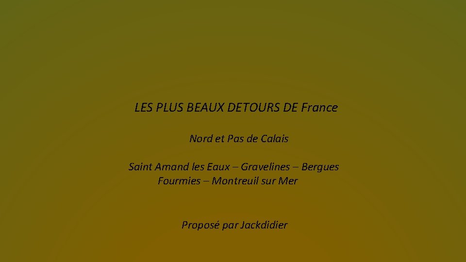 LES PLUS BEAUX DETOURS DE France Nord et Pas de Calais Saint Amand les