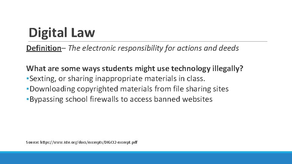 Digital Law Definition– The electronic responsibility for actions and deeds What are some ways