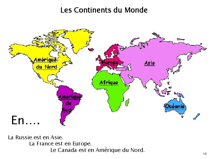 Les Continents du Monde En…. La Russie est en Asie. La France est en