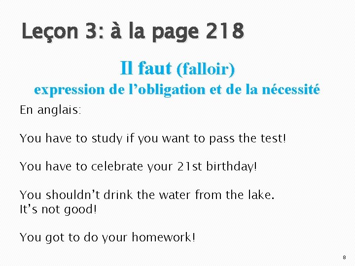 Leçon 3: à la page 218 Il faut (falloir) expression de l’obligation et de