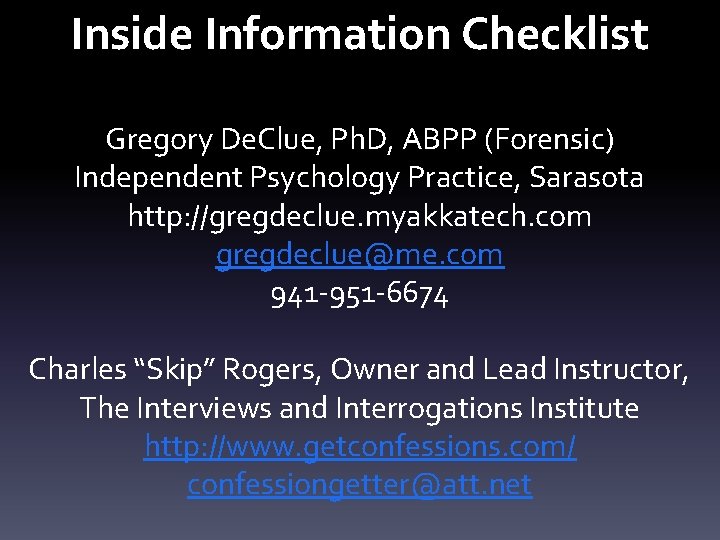 Inside Information Checklist Gregory De. Clue, Ph. D, ABPP (Forensic) Independent Psychology Practice, Sarasota