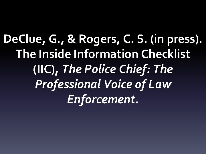 De. Clue, G. , & Rogers, C. S. (in press). The Inside Information Checklist