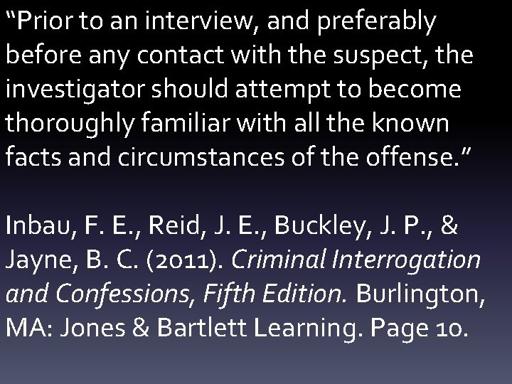 “Prior to an interview, and preferably before any contact with the suspect, the investigator