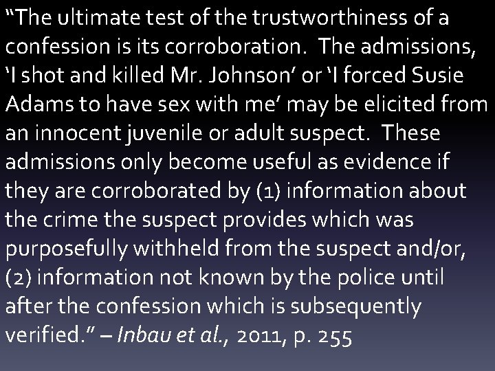 “The ultimate test of the trustworthiness of a confession is its corroboration. The admissions,