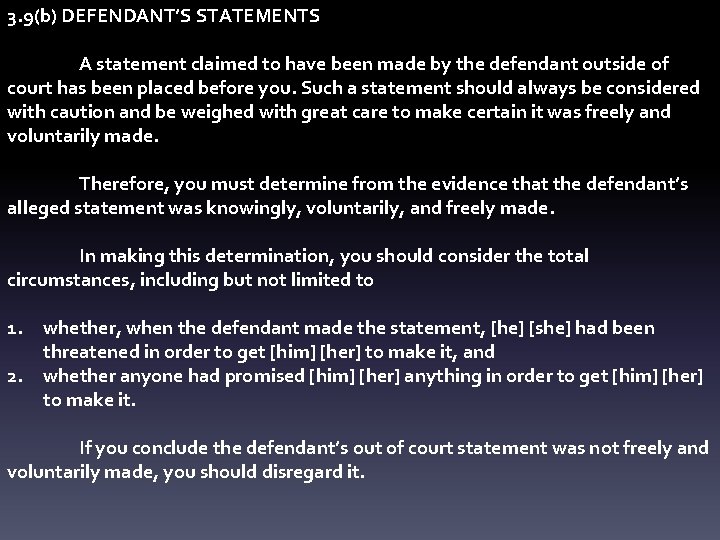 3. 9(b) DEFENDANT’S STATEMENTS A statement claimed to have been made by the defendant