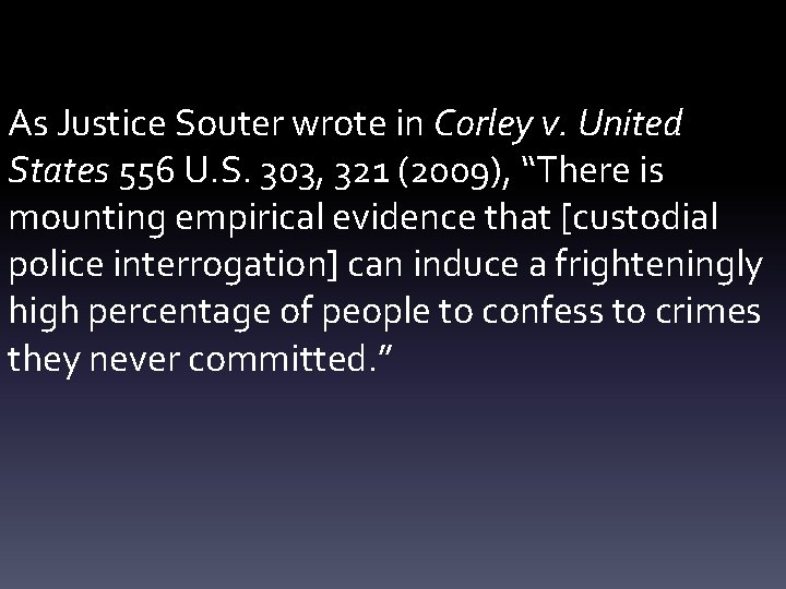 As Justice Souter wrote in Corley v. United States 556 U. S. 303, 321