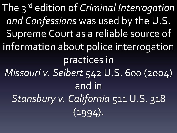 rd 3 The edition of Criminal Interrogation and Confessions was used by the U.