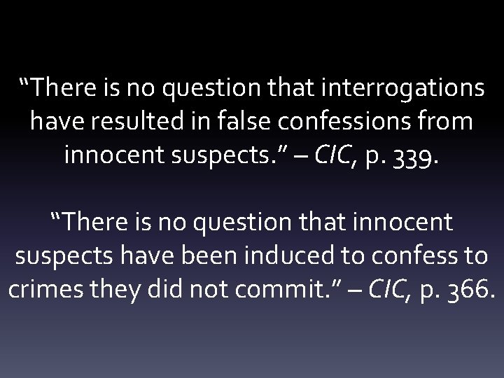 “There is no question that interrogations have resulted in false confessions from innocent suspects.