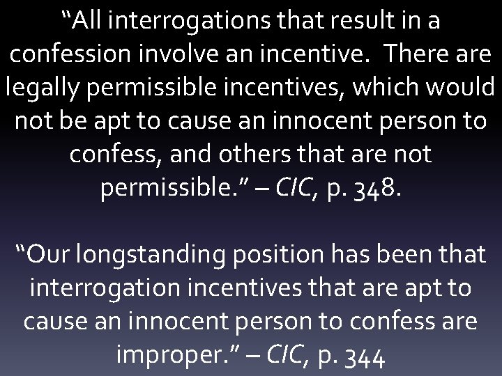 “All interrogations that result in a confession involve an incentive. There are legally permissible