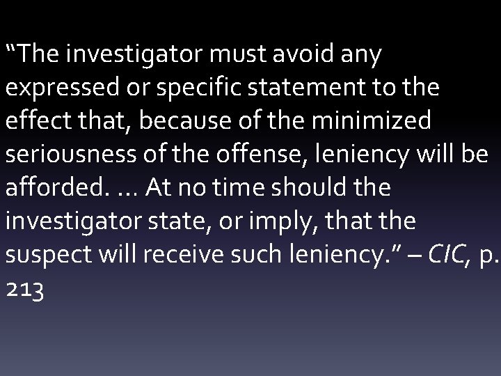 “The investigator must avoid any expressed or specific statement to the effect that, because