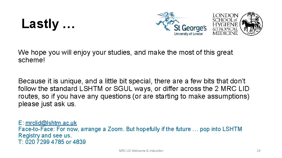 Lastly … We hope you will enjoy your studies, and make the most of