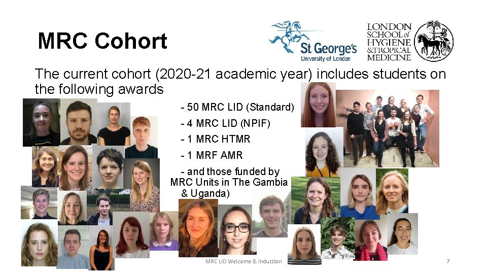 MRC Cohort The current cohort (2020 -21 academic year) includes students on the following