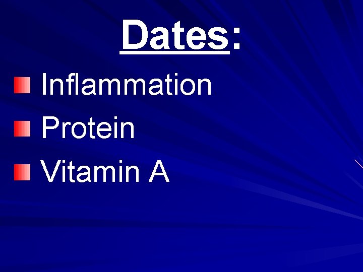 Dates: Inflammation Protein Vitamin A 