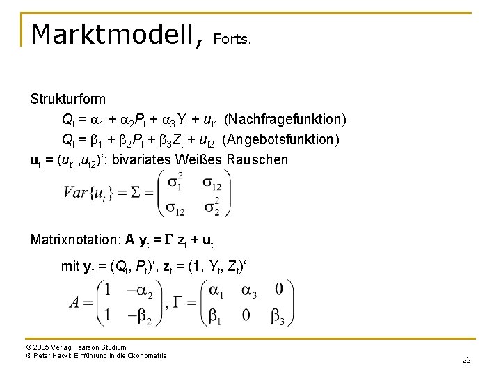 Marktmodell, Forts. Strukturform Qt = a 1 + a 2 Pt + a 3